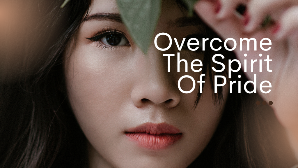 overcome the spirit of pride